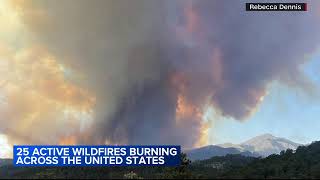 25 active wildfires burning across the United States