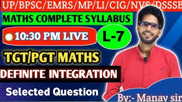 L7, TGT PGT MATHS| Lt UP TGT MATHS / EMRS / DSSSB / BPSC / KVS definite integration short Trick