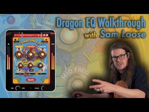 Dragon EQ walkthrough with Sam Loose