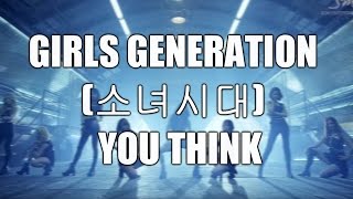 [Han/Rom/Eng] Girl's Generation (소녀시대) - You Think eng sub