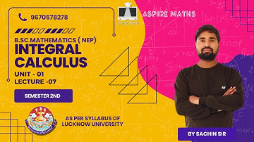 BSC MATHEMATICS: Integral Calculus Unit 01 Lecture-07 - Lucknow University  #bsc #nep