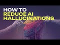 5 Tips to Reduce Hallucinations in LLMs