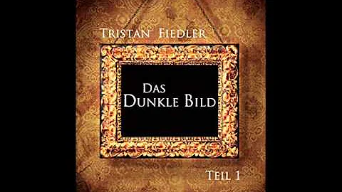 Tristan Fiedler - Das dunkle Bild Teil 1 Hrbuch Tr...