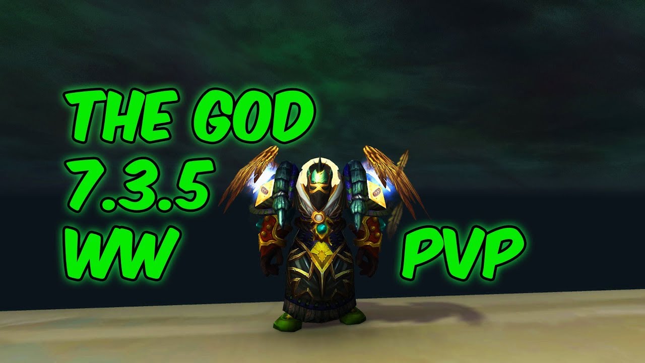 THE GOD - 7.3.5 Windwalker Monk PvP - WoW Legion