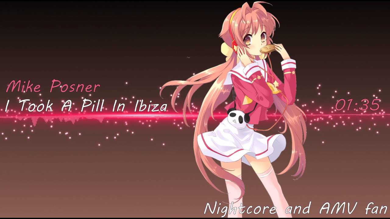 Nightcore Mike Posner - I took a pill in Ibiza