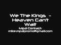We The Kings - Heaven Can't Wait (GREAT QUALITY)