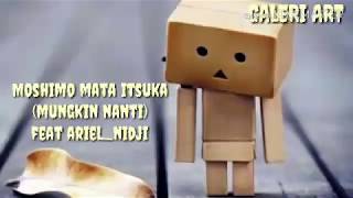 Download Lagu Moshi mo mata itsuka'' もしもまたいつか ARIEL FEAT NIDJI(Versi Jepang) LIRIK MP3