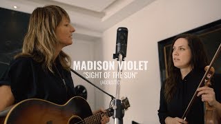 Madison Violet - Sight Of The Sun (live, acoustic) chords