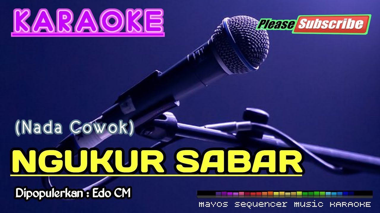 NGUKUR SABAR  -Edo CM- KARAOKE