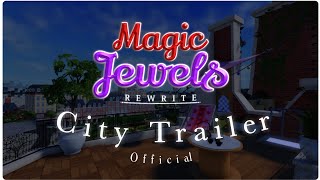 MAGIC JEWELS • REWRITE | 🪴 CITY TRAILER - OFICIAL 🌹
