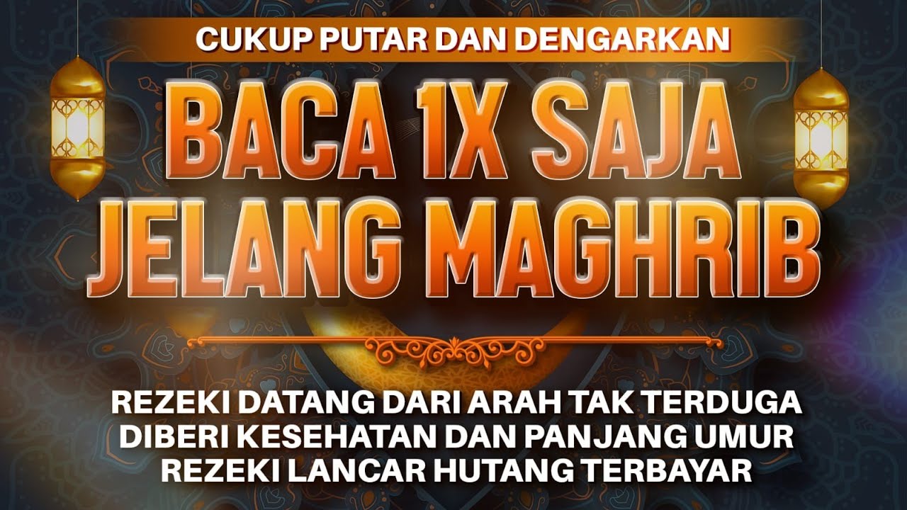 Sempatkan Baca 1x Jelang Maghrib | Doa Pembuka Rezeki Dari Segala Penjuru, Doa Pelunas Hutang