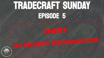 AI/ML Object Recognition in IMINT Analysis | Tradecraft Sunday | #TS5