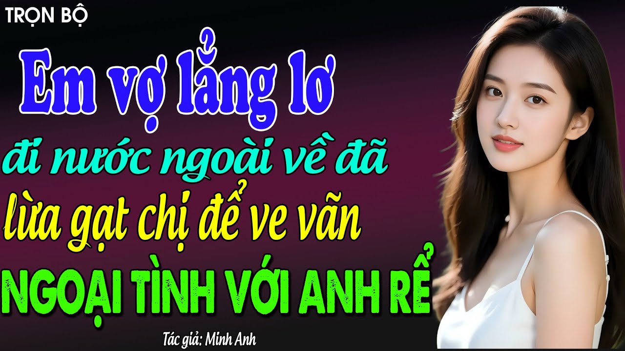 Em vợ lẳng lơ vừa đi nước ngoài về đã lừa gạt chị để ve vãn ngoại tình với ảnh rể: đọc truyện đêm