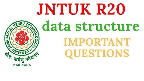 jntuk r20 data structure || jntuk r20 data structure important questions