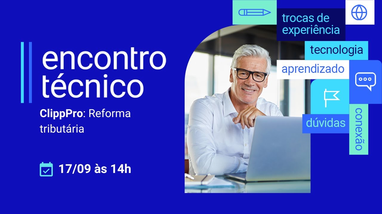 Encontro Técnico | ClippPro - Reforma tributária