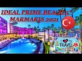 IDEAL PRIME BEACH HOTEL 2021 SEASON MARMARIS TURKEY