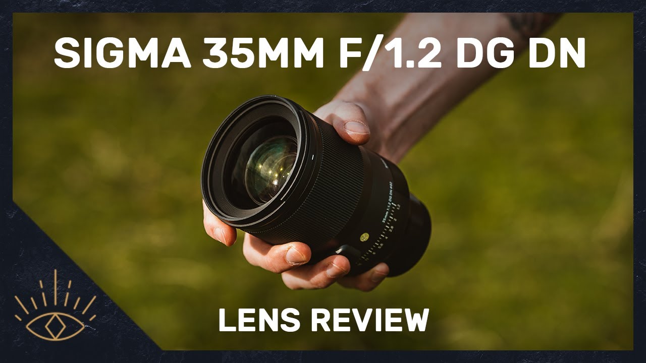 Sigma 35mm f/1.2 DG DN Art Lens Review - Sony E-Mount (Sony A7III