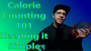 Weight Loss Made Simple - Calorie Counting 101