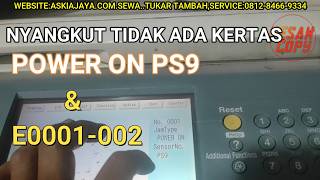 SERVICE DI USER, NYANGKUT TIDAK ADA KERTAS,POWER ON PS9 DAN E001-0002