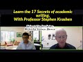 Learn the 17 Secrets of academic writing.With Professor Stephen Krashen