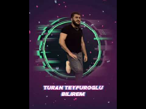 Turan Teyfuroglu - Bilirem