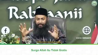 Surga Allah Itu Tidak Gratis - Ustadz Dr. Syafiq Riza Basalamah, M.A.
