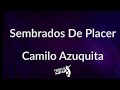 Sembrados de placer Letra - Camilo Azuquita (Frases en Salsa)