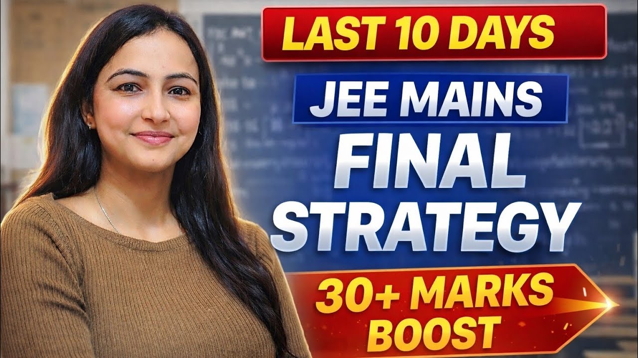 JEE MAINS 2026 🚨 Last 10 Days Strategy | 30+ Marks Boost 🔥 - YouTube