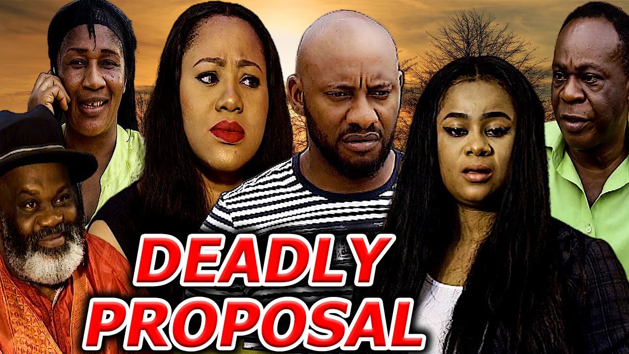 DEADLY PROPOSAL (YUL EDOCHIE, UJU OKOLI, HARRY B) NOLLYWOOD CLASSIC
