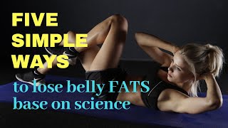Five simple steps to lose belly fat