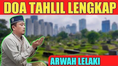 Doa Tahlil Lengkap - Doa Arwah [ Doa untuk Orang Wafat ] Ust H Sardi Mustaupa