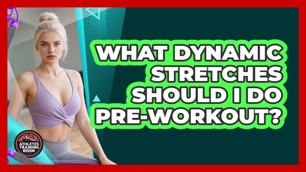 Dynamic Pre/pro Perth What Dynamic Stretches Should I Do Pre-Workout? - YouTube