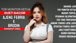 Tor Monitor Ketua  Ajeng Febria X Brodin ajengfebria brodin monitorketua bahagialagi