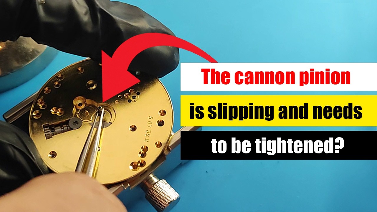 How to Tighten a Loose Cannon Pinion: Watch Running but Hands Not Moving