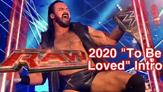 WWE Custom 2020 MONDAY NIGHT RAW “To be Loved” Intro