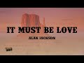 Alan Jackson It Must Be Love Lyrics mp3