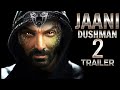 Jaani Dushman 2 - Trailer | John Abraham | Sunny deol | New Movie | Hindi Film | 2022