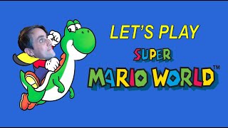 Lets Play! Super Mario World