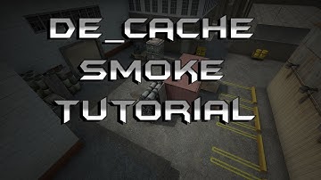 CS:GO de_cache Smoke Tutorial