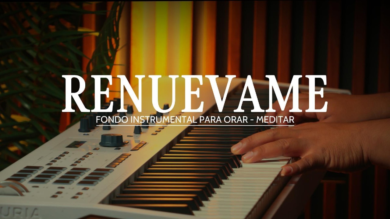 1 HORA - MUSICA INSTRUMENTAL PARA ORAR - RENUEVAME - TIEMPO CON DIOS