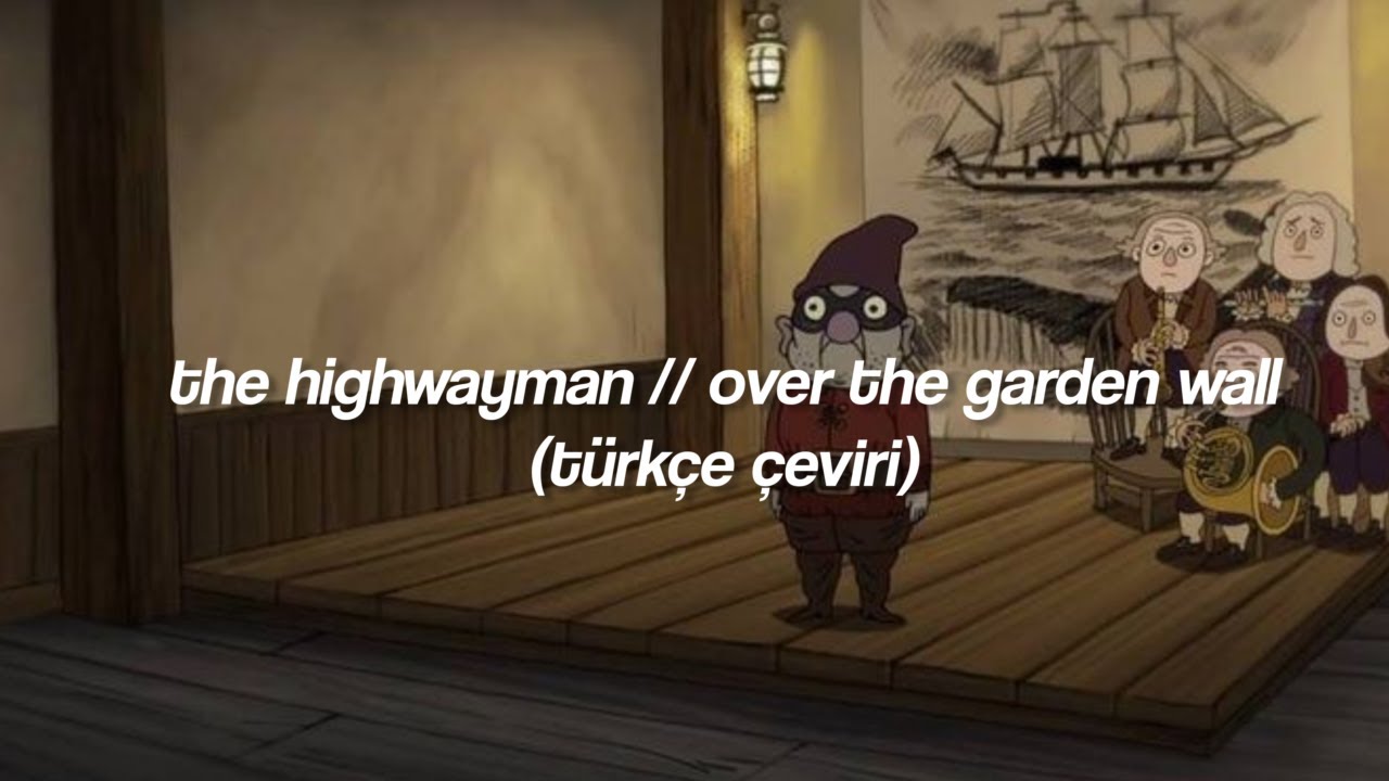 The Highwayman // Over The Garden Wall (Türkçe Çeviri) YouTube
