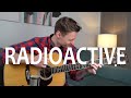 RADIOACTIVE - IMAGINE DRAGONS (fingerstyle guitar cover) + TABS.