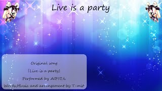 【AIきりたんオリジナル楽曲】Live is a party 【NEUTRINO】