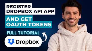 How to Register a Dropbox API App and Get OAuth Tokens [2026 Full Guide]