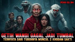 Download Lagu SEORANG GADIS GETIH WANGI DIJADIKAN TUMBAL PESUGIHAN! TAPI GAGAL, TERNYATA DIJAGA 2 KHODAM SAKTI MP3