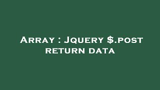 Array : Jquery $.post return data