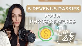 5 Revenus Passifs pour Photographes