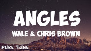 Wale   Angles  lyrics ft  Chris Brown