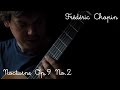 Chopin - Nocturne Op. 9 No. 2 on Classical Guitar (Uros Baric)