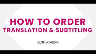 How to Order Subtitling & Translation
